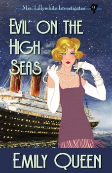 Evil on the High Seas - Book #9 of the Mrs. Lillywhite Investigates