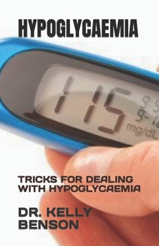 Paperback Hypoglycaemia: Tricks for Dealing with Hypoglycaemia Book