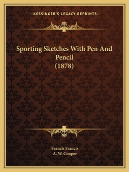 Paperback Sporting Sketches With Pen And Pencil (1878) Book