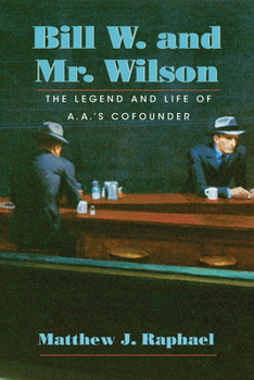 Paperback Bill W. and Mr. Wilson: The Legend and Life of A.A.'s Cofounder Book