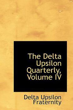 Paperback The Delta Upsilon Quarterly, Volume IV Book