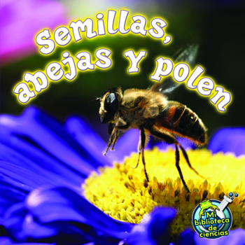 Seeds, Bees, and Pollen