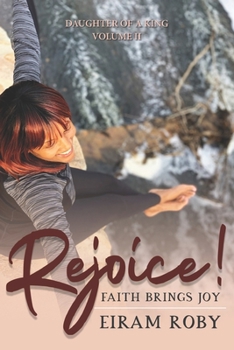 Paperback Daughter Of A King Volume II: Rejoice! Faith Brings Joy Book