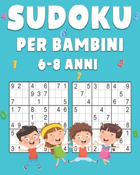 Paperback Sudoku Per Bambini 6-8 Anni: 200 Sudoku per Bambini - Con suggerimenti e soluzioni [Italian] Book