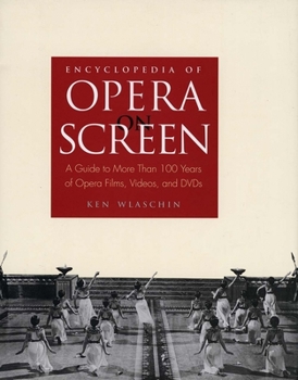 Hardcover Encyclopedia of Opera on Screen: A Guide to More Than 100 Years of Opera Films, Videos, and DVDs Book