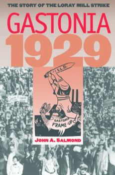 Paperback Gastonia 1929: The Story of the Loray Mill Strike Book