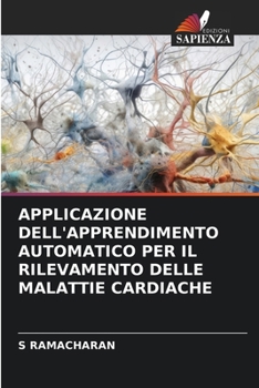 Paperback Applicazione Dell'apprendimento Automatico Per Il Rilevamento Delle Malattie Cardiache [Italian] Book