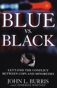 Hardcover Blue vs. Black: Let's End the Conflict Between Cops and Minorities Book