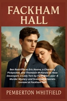 FACKHAM HALL: Ben Radcliffe as Eric Noone, a Charming Pickpocket, and Thomasin McKenzie as Rose Davenport, a Lady Torn by Forbidden Love—A Murder Mystery and Scandalous Secrets Unravel at Fackham Hall