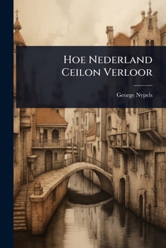 Paperback Hoe Nederland Ceilon Verloor [Dutch] Book