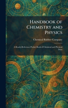 Hardcover Handbook of Chemistry and Physics: A Ready-Reference Pocket Book of Chemical and Physical Data Book