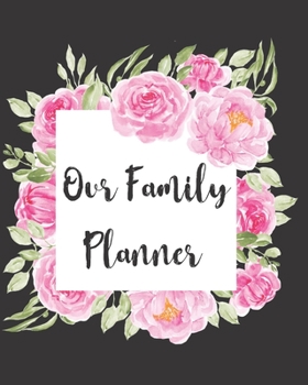 Our Family Planner: Large undated Monthly & weekly busy mom's family organizer with a bucket list sheet , bill reminders , habit tracking , meal ... for mommy or kids tasks & chores management