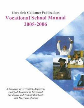 Paperback Chronicle Vocational School Manual 2005-2006 : A Directory of Accredited, Approved, Certified, Licensed or Registered Vocational and Technical schools Book