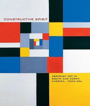 Hardcover Constructive Spirit: Abstract Art in the South and North America, 1920s-50s Book