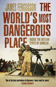 Paperback The World's Most Dangerous Place: Inside the Outlaw State of Somalia Book
