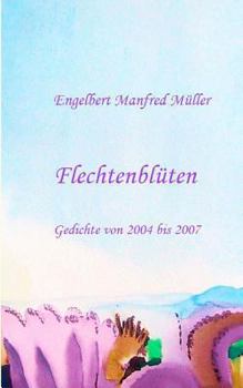 Paperback Flechtenblüten: Gedichte von 2004 bis 2007 [German] Book