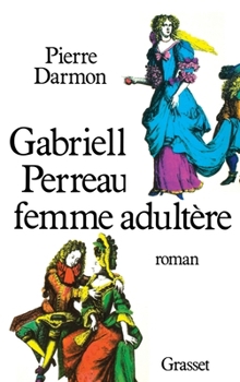 Paperback Gabrielle Perreau, femme adultère [French] Book