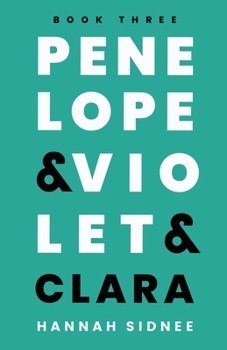 Paperback Penelope & Violet & Clara: Book Three Book