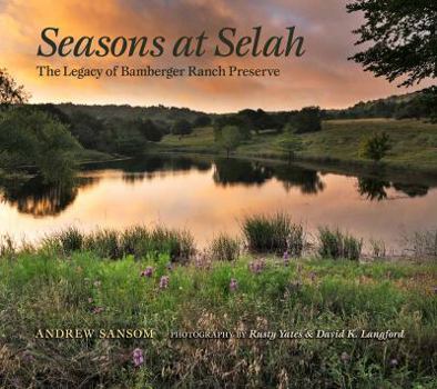 Hardcover Seasons at Selah: The Legacy of Bamberger Ranch Preserve Book