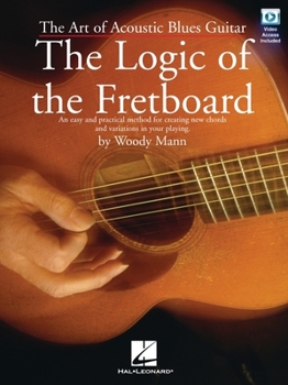 Paperback The Logic of the Fretboard: The Art of Acoustic Blues Guitar [With DVD] Book