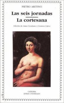 Paperback Las seis jornadas; La cortesana (Letras Universales / Universal Writings) (Spanish Edition) [Spanish] Book