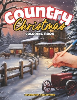 Paperback Country Christmas Coloring Book: Rustic Wonderland - A Journey Through Cozy Winter Scenes Book