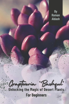 Paperback Graptoveria 'Bashful': Unlocking the Magic of Desert Plants, For Beginners Book