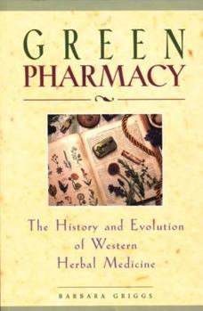 Paperback Green Pharmacy: The History and Evolution of Western Herbal Medicine Book
