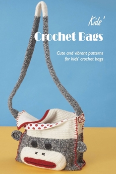 Kids' Crochet Bags: Cute and vibrant patterns for kids' crochet bags: Black and White