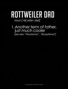 Paperback Rottweiler Dad Definition: Calligraphy Practice Paper Book