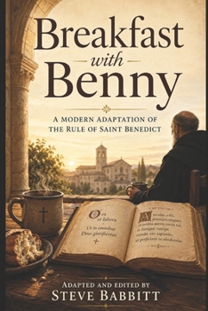 Paperback Breakfast with Benny: A Modern Adaptation of the Rule of Saint Benedict Book