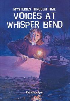 Voices at Whisper Bend (American Girl History Mysteries, #4) - Book #4 of the American Girl History Mysteries