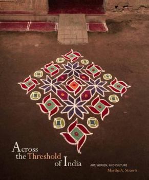 Hardcover Across the Threshold of India: Art, Women, and Culture Book