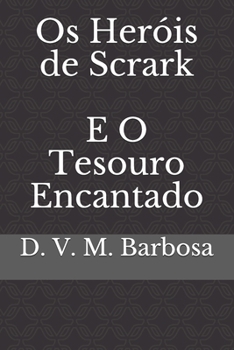 Paperback Os Heróis De Scrark E O Tesouro Encantado [Portuguese] Book