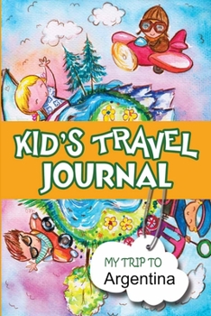 Paperback Kids Travel Journal: My Trip to Argentina Book