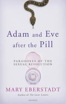 Paperback Adam and Eve After the Pill: Paradoxes of the Sexual Revolution Book