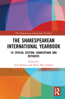 Hardcover The Shakespearean International Yearbook: 19: Special Section, Shakespeare and Refugees Book