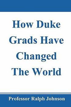 Paperback How Duke Grads Have Changed The World Book