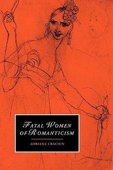 Paperback Fatal Women of Romanticism Book