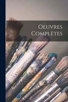 Paperback Oeuvres Complètes [French] Book