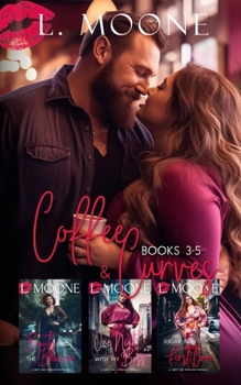 Paperback Coffee & Curves: Books 3-5: A Bundle of Steamy Instalove Romance Book
