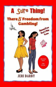 A Sure Thing!: There IS Freedom from Gambling!