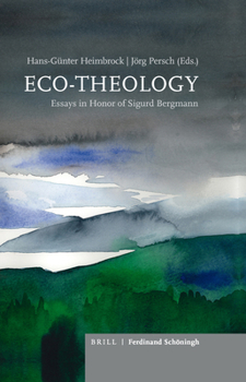 Hardcover Eco-Theology: Essays in Honor of Sigurd Bergmann Book