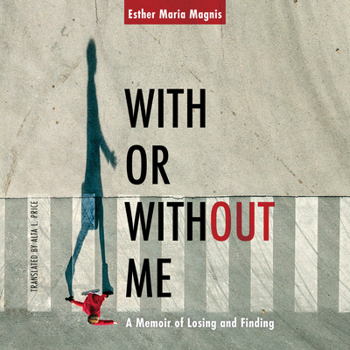 Paperback With or Without Me: A Memoir of Losing and Finding Book