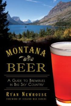 Paperback Montana Beer: A Guide to Breweries in Big Sky Country Book