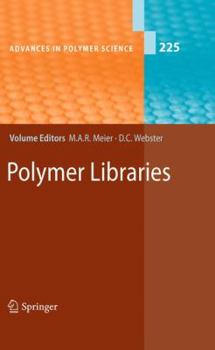 Advances In Polymer Science, Volume 225: Polymer Libraries - Book #225 of the Advances in Polymer Science