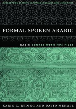 FORMAL SPOKEN ARABIC: Basic Course with Mp3 Files (Georgetown Classics in Arabic Language and Linguistics) - Book  of the Georgetown Classics in Arabic Languages and Linguistics