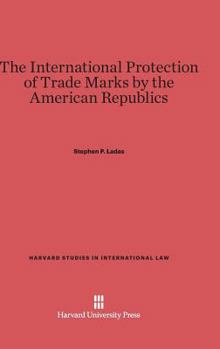 Hardcover The International Protection of Trade Marks by the American Republics Book