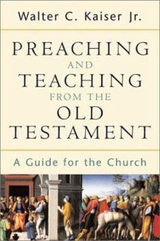 Paperback Preaching and Teaching from the Old Testament: A Guide for the Church Book