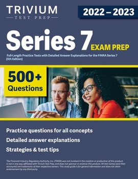 Paperback Series 7 Exam Prep 2022-2023: 4 Full-Length Practice Tests with Detailed Answer Explanations for the FINRA Series 7 [5th Edition] Book
